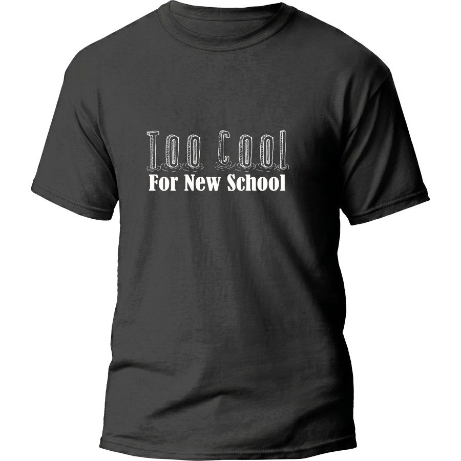 Too Cool for new school